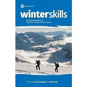 Winter Skills. The official handbook of Mountain Training's winter schemes, Paperback - Allen Fyffe imagine