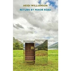 Return by Minor Road, Paperback - Heidi Williamson imagine