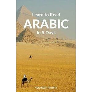 Learn to Read Arabic in 5 Days, Paperback - Youssef Fahmy imagine