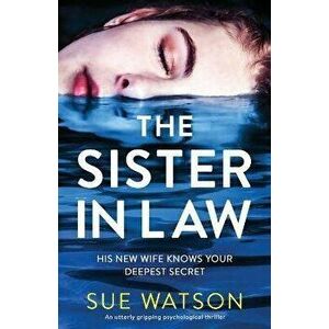 The Sister-in-Law: An utterly gripping psychological thriller, Paperback - Sue Watson imagine