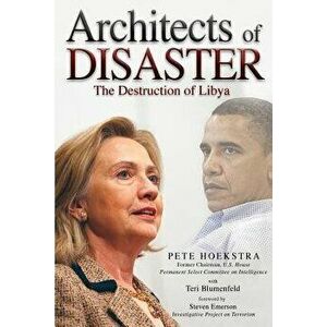 Architects of Disaster: The Destruction of Libya, Paperback - Teri Blumenfeld imagine