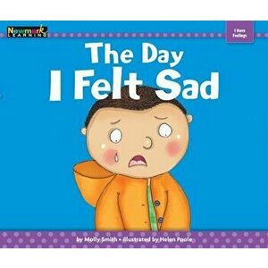 The Day I Felt Sad Shared Reading Book, Paperback - Molly Smith imagine