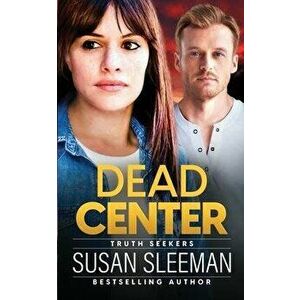 Dead Center: Truth Seekers - Book 5, Paperback - Susan Sleeman imagine