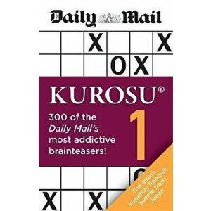 Daily Mail Kurosu Volume 1. 300 of the Daily Mail's most addictive brainteaser puzzles, Paperback - *** imagine