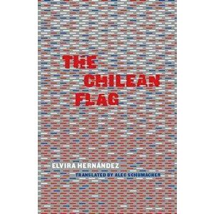 The Chilean Flag, Paperback - Elvira Hernandez imagine