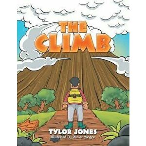 The Climb, Paperback - Tylor Jones imagine
