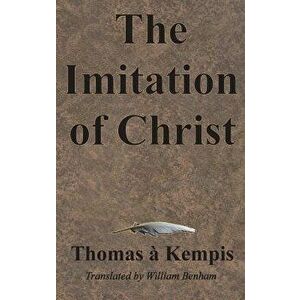 The Imitation of Christ, Hardcover - Thomas Kempis imagine