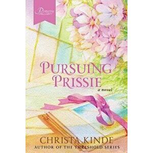 Pursuing Prissie, Paperback - Christa Kinde imagine