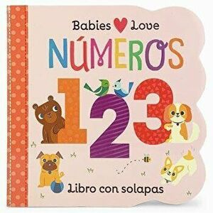 Babies Love Numeros = Babies Love Numbers, Hardcover - Cottage Door Press imagine