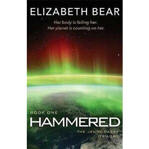 Hammered. Book One, Paperback - Elizabeth Bear imagine