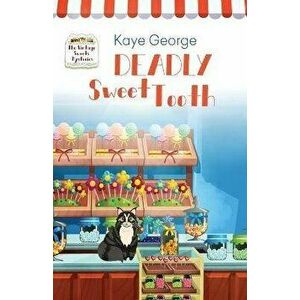 Deadly Sweet Tooth, Paperback - Kaye George imagine