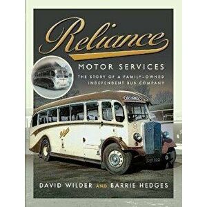 Reliance Motor Services. The Story of a Family-Owned Independent Bus Company, Hardback - Barrie Hedges imagine