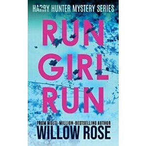 Run Girl Run, Paperback - Willow Rose imagine