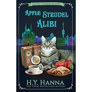 Apple Strudel Alibi: The Oxford Tearoom Mysteries - Book 8, Paperback - H. y. Hanna imagine