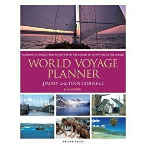 World Voyage Planner. Planning a Voyage from Anywhere in the World to Anywhere in the World, Paperback - Ivan Cornell imagine