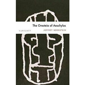 Oresteia of Aeschylus, Paperback - Jeffrey Scott Bernstein imagine