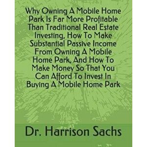 Why Owning A Mobile Home Park Is Far More Profitable Than Traditional Real Estate Investing, How To Make Substantial Passive Income From Owning A Mobi imagine