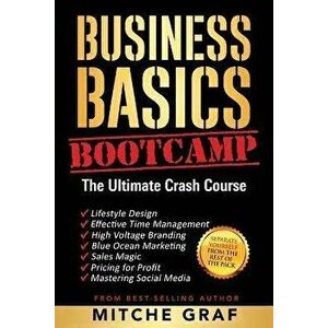 Business Basics BootCamp: The Ultimate Crash Course, Paperback - Mitche Graf imagine