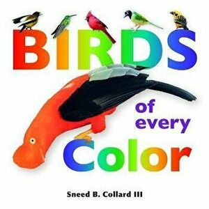 Birds of Every Color, Hardcover - Sneed B. Collard III imagine