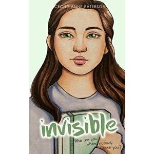 Invisible, Paperback - Cecily Anne Paterson imagine