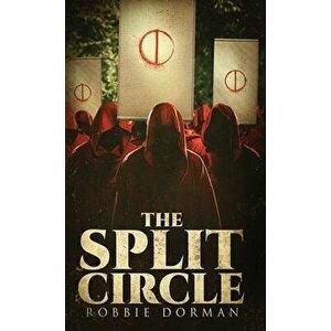 The Split Circle, Paperback - Robbie Dorman imagine