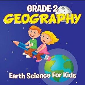 Grade 2 Geography: Earth Science For Kids (Geography Books), Paperback - Baby Professor imagine