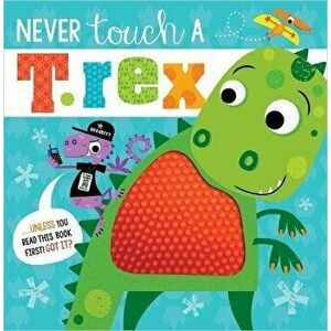 Never Touch a T. Rex, Hardcover - Make Believe Ideas Ltd imagine