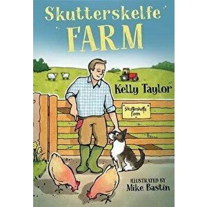 Skutterskelfe Farm, Paperback - Kelly Taylor imagine