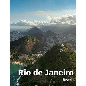 Rio de Janeiro: Coffee Table Photography Travel Picture Book Album Of A Brazilian City in Brazil South America Large Size Photos Cover, Paperback - Am imagine