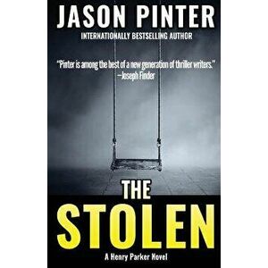 The Stolen: A Henry Parker Novel, Paperback - Jason Pinter imagine