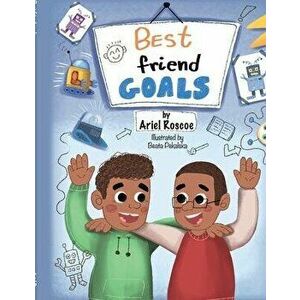 Best Friend Goals, Paperback - Ariel Roscoe imagine