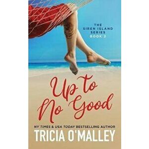 Up to No Good, Paperback - Tricia O'Malley imagine