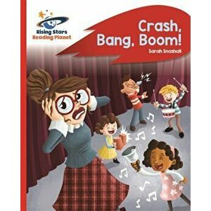 Reading Planet - Crash, Bang, Boom! - Red B: Rocket Phonics, Paperback - Sarah Snashall imagine