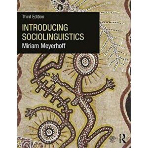 Introducing Sociolinguistics, Paperback - Miriam Meyerhoff imagine