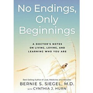 No Endings, Only Beginnings. A Doctor's Notes on Living, Loving, and Learning Who You Are, Hardback - Cynthia Hurn imagine