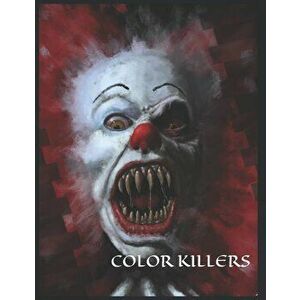 Color Killers: One Killer Coloring Book, Paperback - Stephanie Hanvey imagine