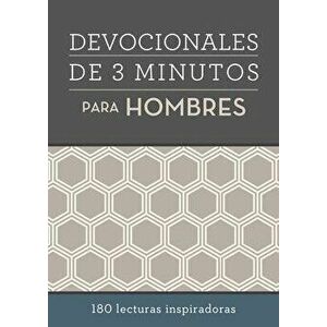 Devocionales de 3 Minutos Para Hombres: 180 Lecturas Inspiradoras, Paperback - Compiled by Barbour Staff imagine