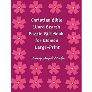 Christian Bible Word Search Puzzle Gift Book for Women Large Print: Bible Word Search Puzzles Book Gift for Mothers (Moms, Seniors, Grandmothers & Gir imagine