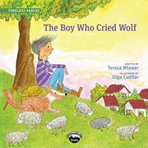 The Boy Who Cried Wolf, Paperback - Teresa Mlawer imagine