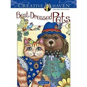 Creative Haven Best-Dressed Pets Coloring Book, Paperback - Marjorie Sarnat imagine
