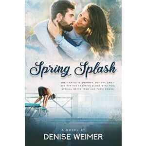 Spring Splash, Paperback - Denise Weimer imagine