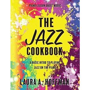The Jazz Cookbook, Paperback - Laura a. Hoffman imagine