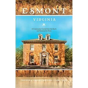Esmont, Virginia, Paperback - Friends Of Esmont imagine