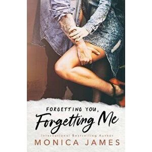 Forgetting You, Forgetting Me, Paperback - Monica James imagine
