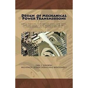 Design of Mechanical Power Transmissions: A monograph that includes: relevant definitions, gear kinematics, simple and compound gear trains. planetary imagine
