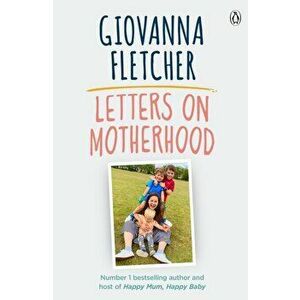 Letters on Motherhood - Giovanna Fletcher imagine