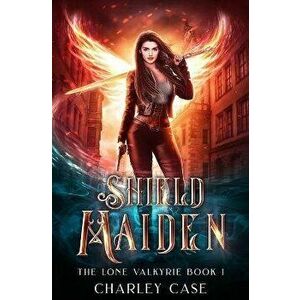 Shield Maiden, Paperback - Martha Carr imagine