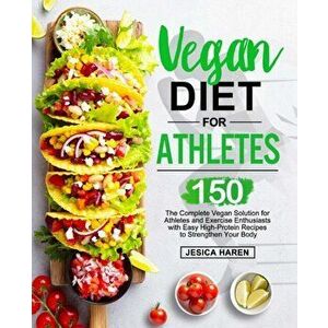 Vegan Diet for Athletes, Paperback - Jesica Haren imagine
