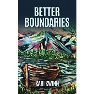 Better Boundaries, Paperback - Kari Kwinn imagine