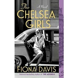The Chelsea Girls, Paperback - Fiona Davis imagine
